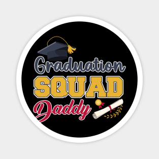 Graduation squad End of school Grad squad daddy Gift For Men Father day Magnet